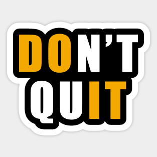 Do not quit Sticker